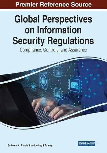 Cover image for Global Perspectives on Information Security Regulations: Compliance, Controls, and Assurance