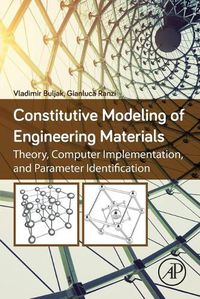 Cover image for Constitutive Modeling of Engineering Materials: Theory, Computer Implementation, and Parameter Identification