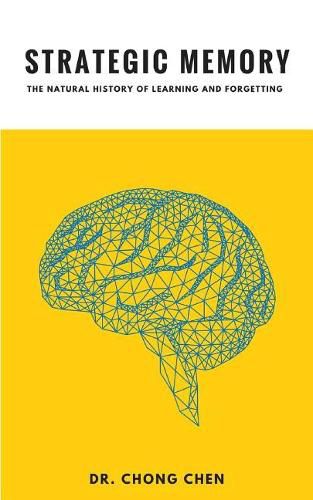 Cover image for Strategic Memory: The Natural History of Learning and Forgetting
