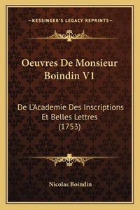 Cover image for Oeuvres de Monsieur Boindin V1: de L'Academie Des Inscriptions Et Belles Lettres (1753)