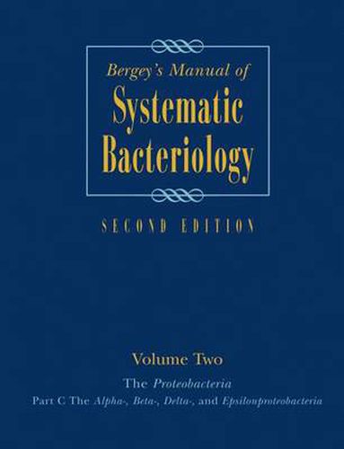 Bergey's Manual (R) of Systematic Bacteriology: Volume Two: The Proteobacteria (Part C)