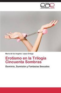 Cover image for Erotismo en la Trilogia Cincuenta Sombras
