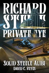 Cover image for Richard Steele Private Eye