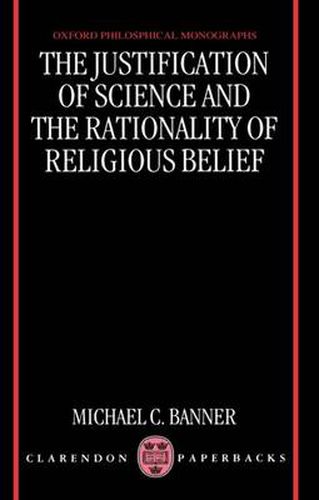 Cover image for The Justification of Science and the Rationality of Religious Belief