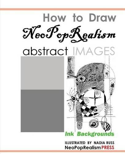 Cover image for How to Draw NeoPopRealism Abstract Images: Ink Backgrounds