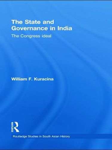 Cover image for The State and Governance in India: The Congress Ideal