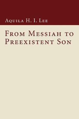 Cover image for From Messiah to Preexistent Son