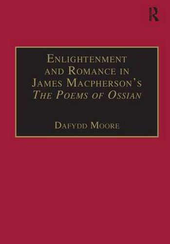 Cover image for Enlightenment and Romance in James Macpherson's The Poems of Ossian: Myth, Genre and Cultural Change