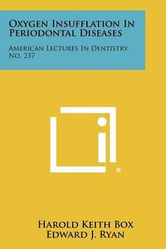 Cover image for Oxygen Insufflation in Periodontal Diseases: American Lectures in Dentistry, No. 237