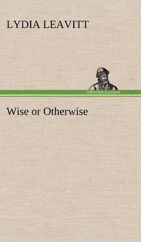 Cover image for Wise or Otherwise