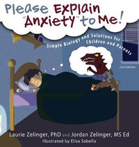 Cover image for Please Explain Anxiety to Me! Simple Biology and Solutions for Children and Parents