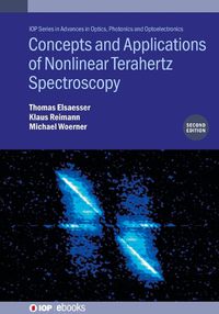 Cover image for Concepts and Applications of Nonlinear Terahertz Spectroscopy (Second Edition)