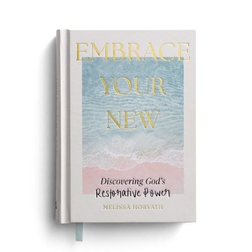 Cover image for Embrace Your New: Discovering God's Restorative Power