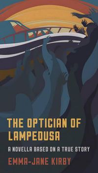 Cover image for The Optician of Lampedusa: A Novella Based on a True Story