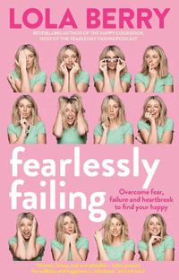 Cover image for Fearlessly Failing: Overcome fear, failure and heartbreak to find your happy