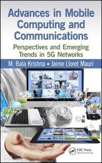 Cover image for Advances in Mobile Computing and Communications: Perspectives and Emerging Trends in 5G Networks