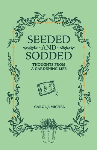 Seeded and Sodded: Thoughts from a Gardening Life