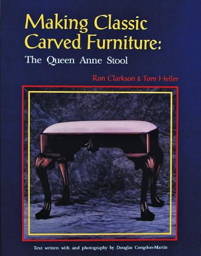 Cover image for Making Classic Carved Furniture: The Queen Anne Stool