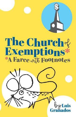 Cover image for The Church of Exemptions: A Farce with Footnotes