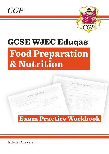 Grade 9-1 GCSE Food Preparation & Nutrition - WJEC Eduqas Exam Practice Workbook (incl. Answers)