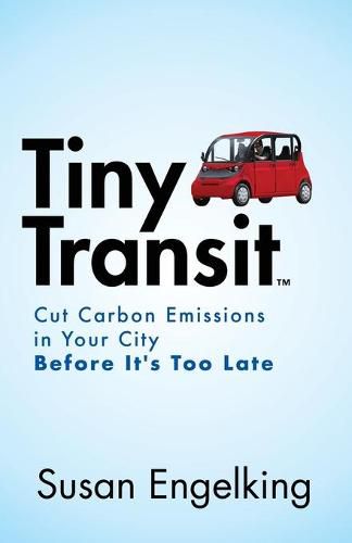 Cover image for Tiny Transit: Cut Carbon Emissions in Your City Before It's Too Late