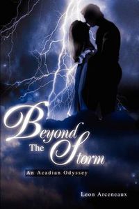 Cover image for Beyond the Storm: An Acadian Odyssey