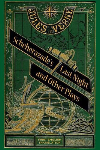 Cover image for Scheherazade's Last Night and Other Plays