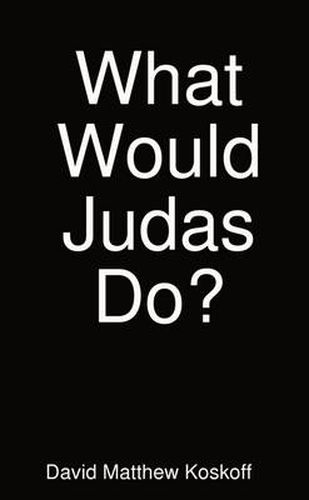 Cover image for What Would Judas Do?