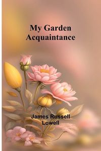 Cover image for My Garden Acquaintance