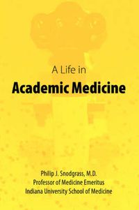 Cover image for A Life in Academic Medicine