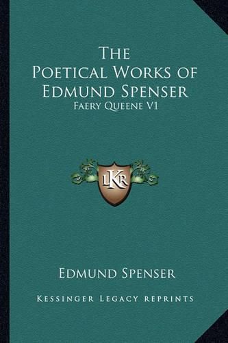 The Poetical Works of Edmund Spenser: Faery Queene V1