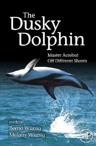 Cover image for The Dusky Dolphin: Master Acrobat Off Different Shores