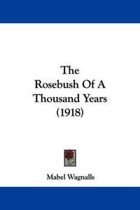 Cover image for The Rosebush of a Thousand Years (1918)