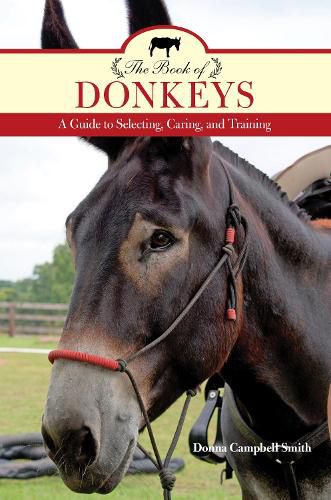 The Book of Donkeys: A Guide to Selecting, Caring, and Training