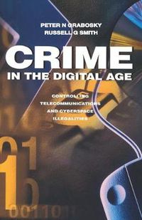 Cover image for Crime in the Digital Age: Controlling Telecommunications and Cyberspace Illegalities