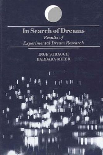 Cover image for In Search of Dreams: Results of Experimental Dream Research