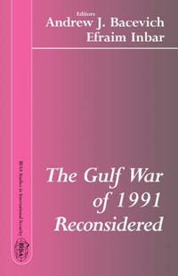 Cover image for The Gulf War of 1991 Reconsidered