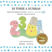 Cover image for Number Story 1 DI TORIE A NUMBAS: Small Book One English-Jamaican Creole