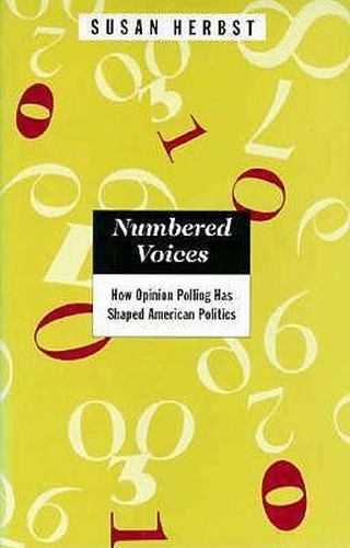 Cover image for Numbered Voices: How Opinion Polling Has Shaped American Politics