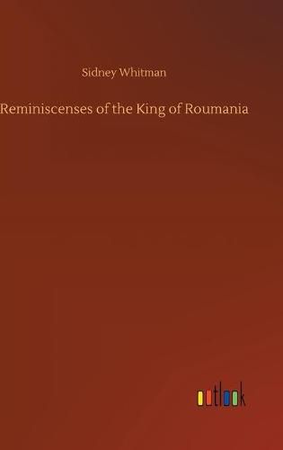 Cover image for Reminiscenses of the King of Roumania