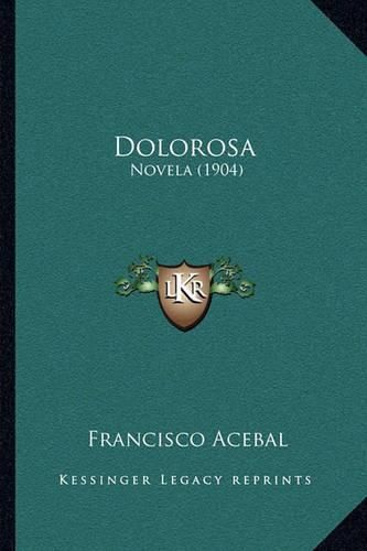 Cover image for Dolorosa: Novela (1904)