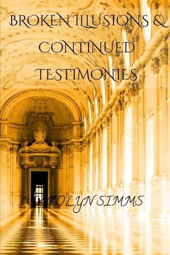 Cover image for Broken Illusions & Continued Testimonies