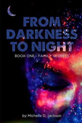 Cover image for From Darkness to Night: Book One: Family Secrets