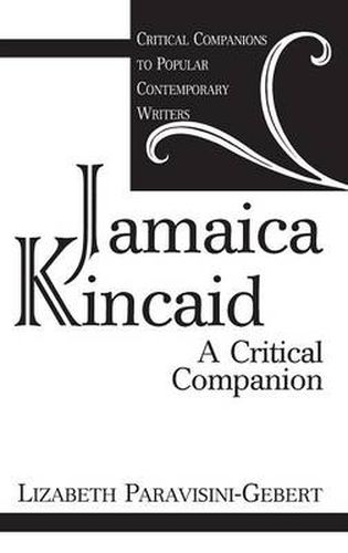 Jamaica Kincaid: A Critical Companion