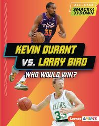 Cover image for Kevin Durant vs. Larry Bird