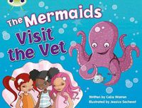 Cover image for Bug Club Guided Fiction Year 1 Blue B The Mermaids Visit the Vet