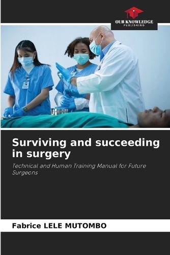 Cover image for Surviving and succeeding in surgery