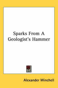 Cover image for Sparks from a Geologist's Hammer