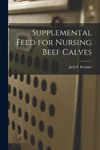 Cover image for Supplemental Feed for Nursing Beef Calves