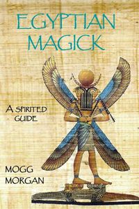 Cover image for Egyptian Magick: a spirited guide